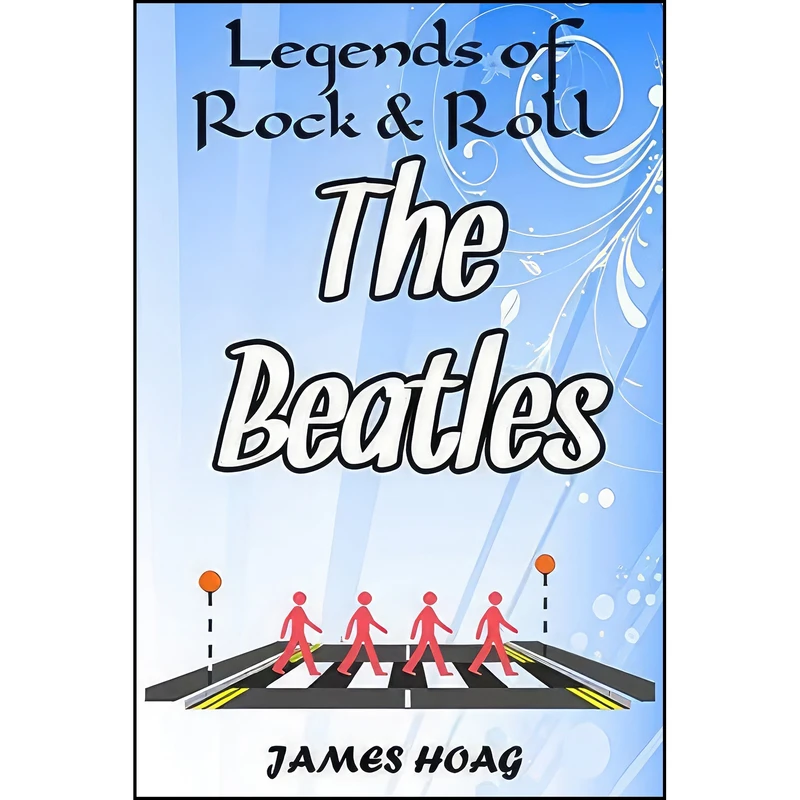 کتاب Legends of Rock & Roll - The Beatles اثر James Hoag انتشارات تازه ها