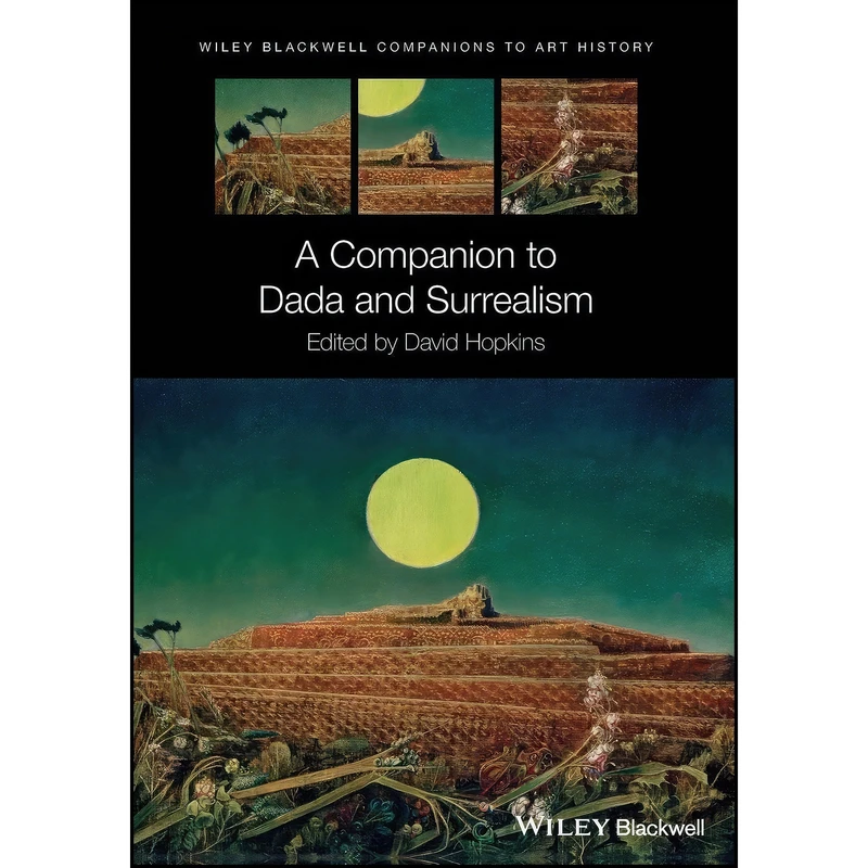 کتاب A Companion to Dada and Surrealism  اثر David Hopkins انتشارات تازه ها