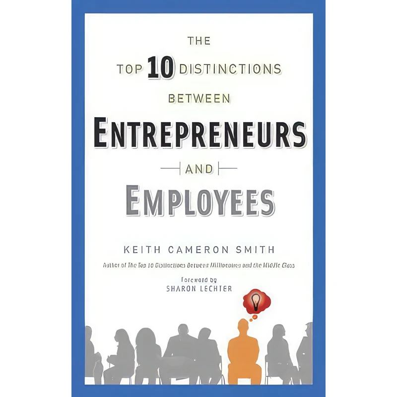 کتاب The Top 10 Distinctions Between Entrepreneurs and Employees اثر Keith Cameron Smith and Sharon L. Lechter انتشارات Ballantine Books