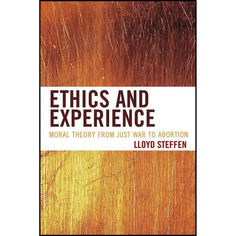 کتاب Ethics and Experience اثر Lloyd Steffen انتشارات Rowman & Littlefield Publishers