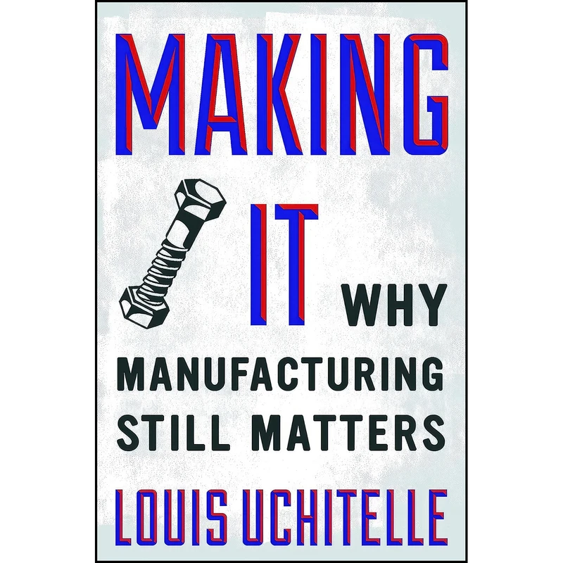 کتاب Making It اثر Louis Uchitelle انتشارات The New Press