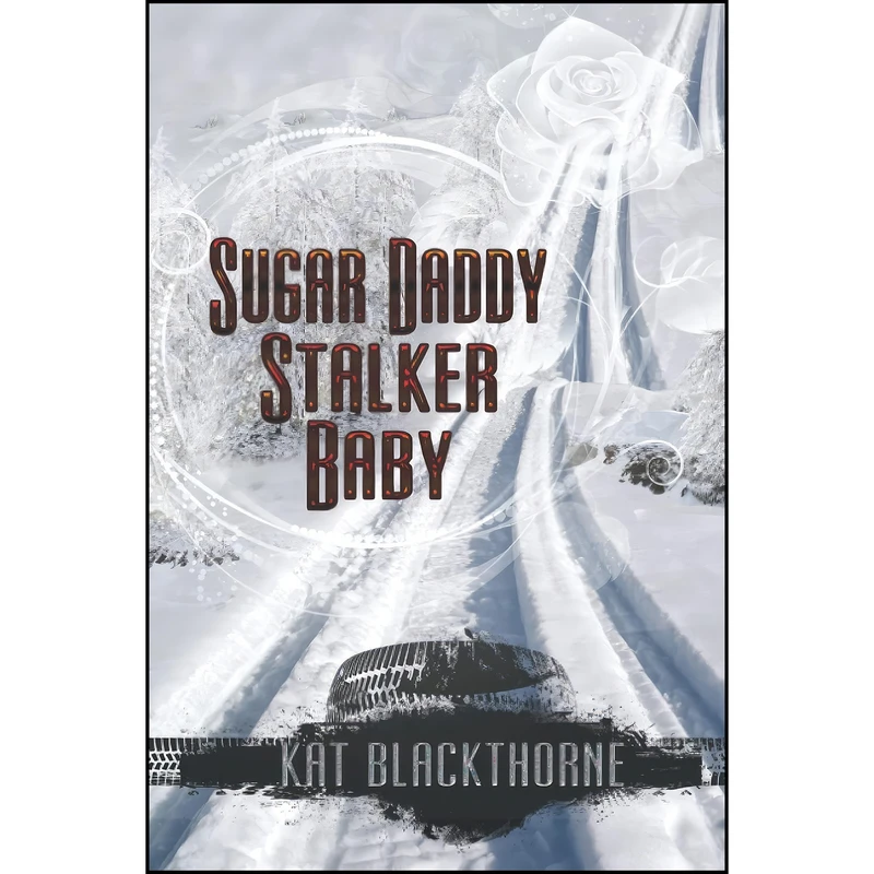 کتاب Sugar Daddy Stalker Baby اثر Kat Blackthorne انتشارات تازه ها