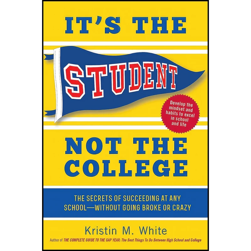 کتاب It's the Student, Not the College اثر Kristin White انتشارات The Experiment