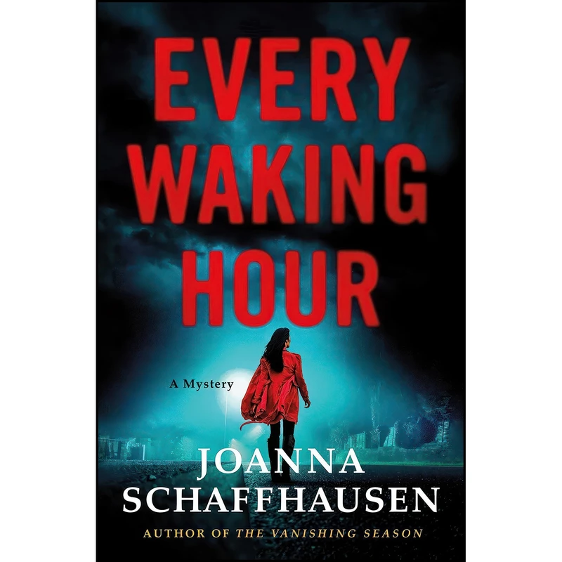 کتاب Every Waking Hour اثر Joanna Schaffhausen انتشارات Minotaur Books