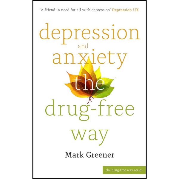 کتاب Depression and Anxiety the Drug-Free Way اثر Mark Greener انتشارات Sheldon Press