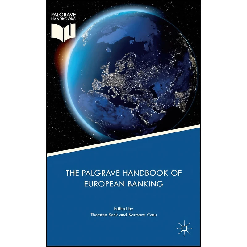 کتاب The Palgrave Handbook of European Banking اثر Thorsten Beck and Barbara Casu انتشارات Palgrave Macmillan
