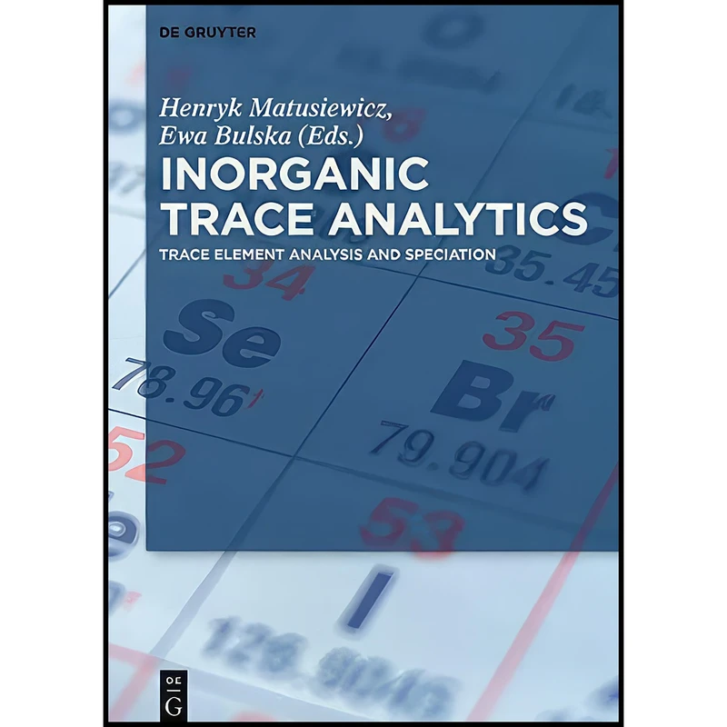 کتاب Inorganic Trace Analytics اثر Henryk Emilia Matusiewicz Vassileva انتشارات De Gruyter