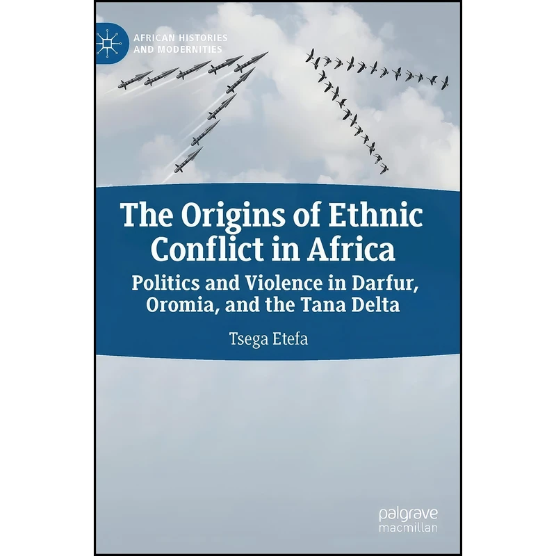 کتاب The Origins of Ethnic Conflict in Africa اثر Tsega Etefa انتشارات Palgrave Macmillan
