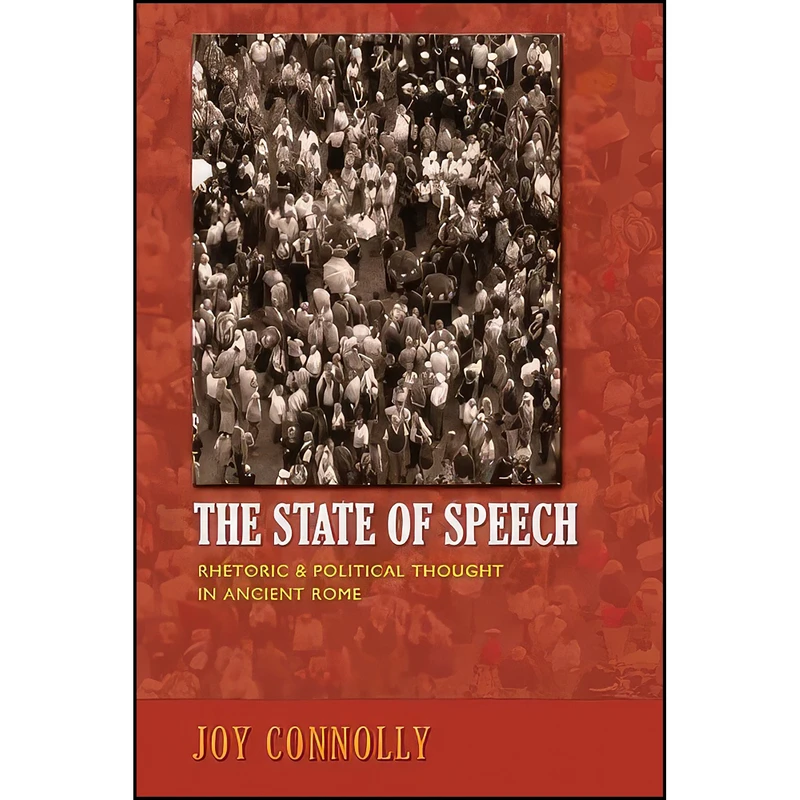 کتاب The State of Speech اثر Joy Connolly انتشارات Princeton University Press