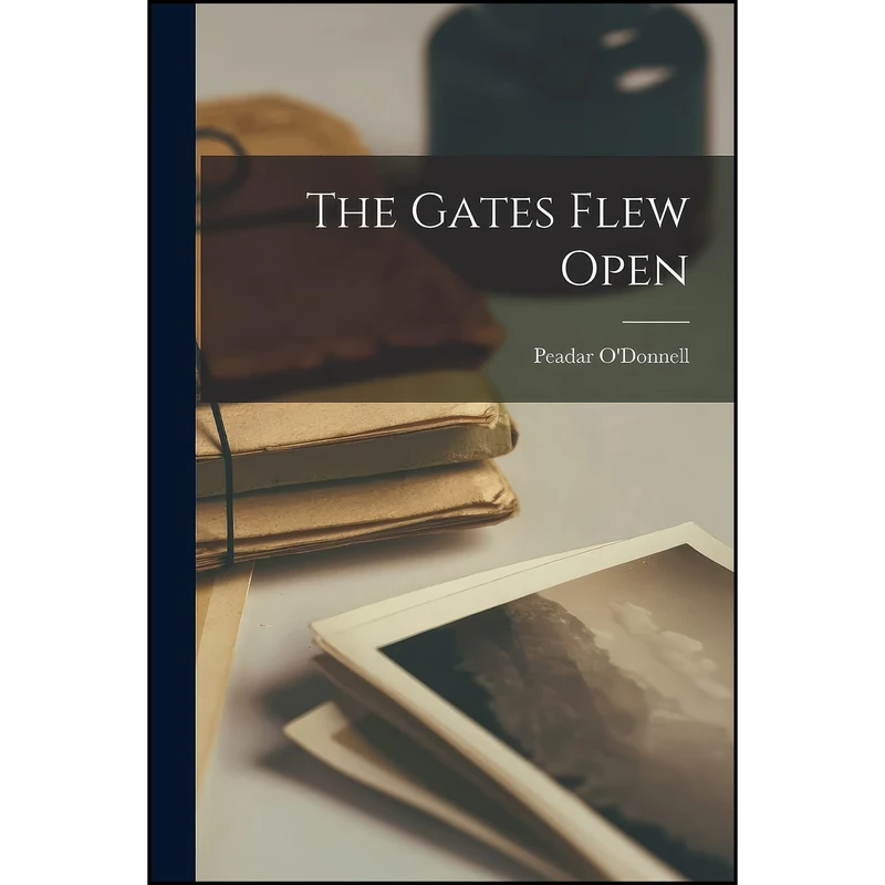 کتاب The Gates Flew Open اثر Peadar O'Donnell انتشارات Hassell Street Press