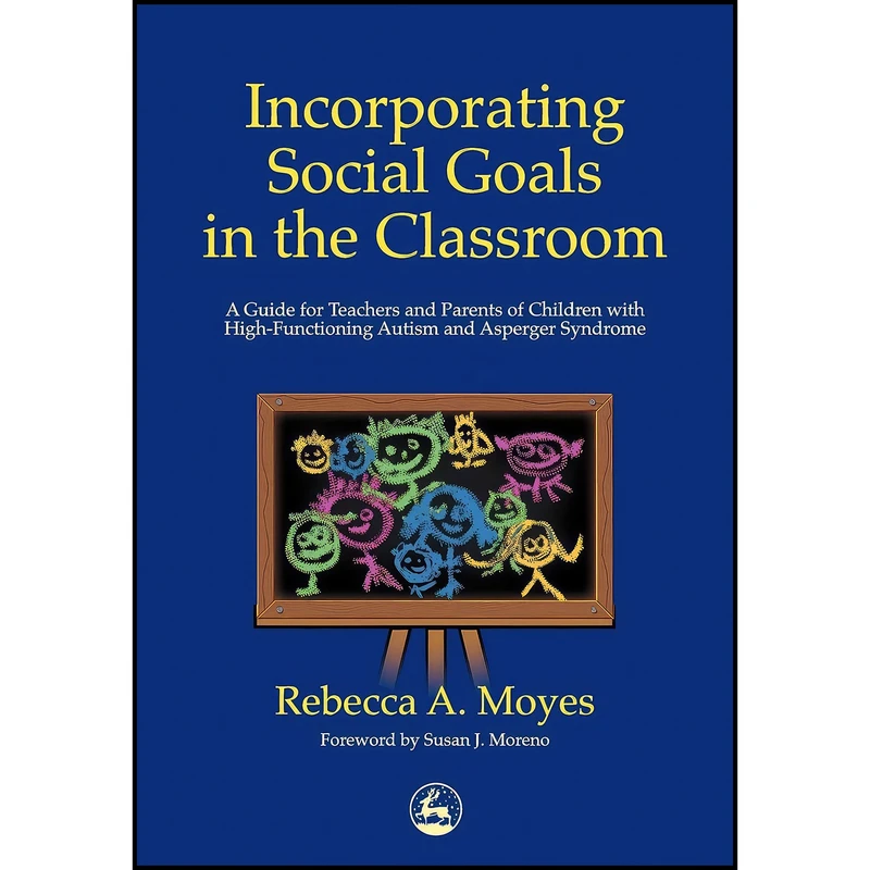 کتاب Incorporating Social Goals in the Classroom اثر Rebecca A. Moyes انتشارات Jessica Kingsley Publishers