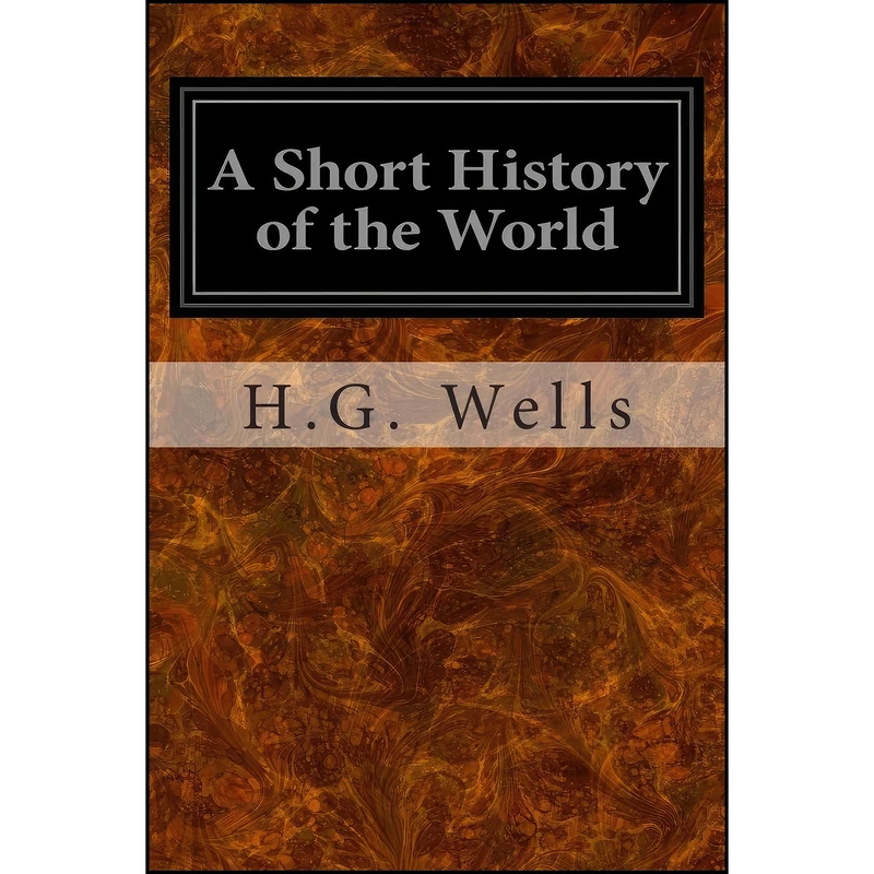 کتاب A Short History of the World اثر H.G. Wells انتشارات تازه ها
