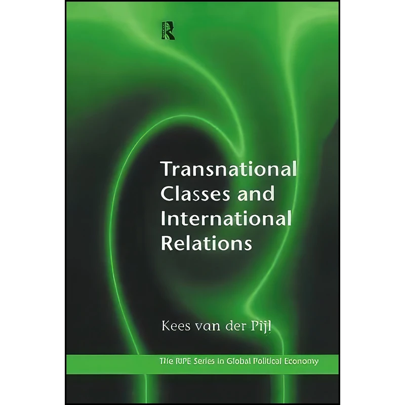 کتاب Transnational Classes and International Relations  اثر Kees van der Pijl انتشارات Routledge