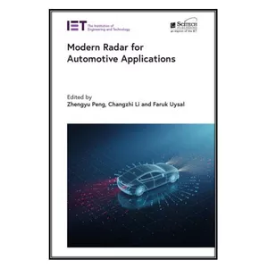  کتاب Modern Radar for Automotive Applications اثر جمعي از نويسندگان انتشارات مؤلفين طلايي