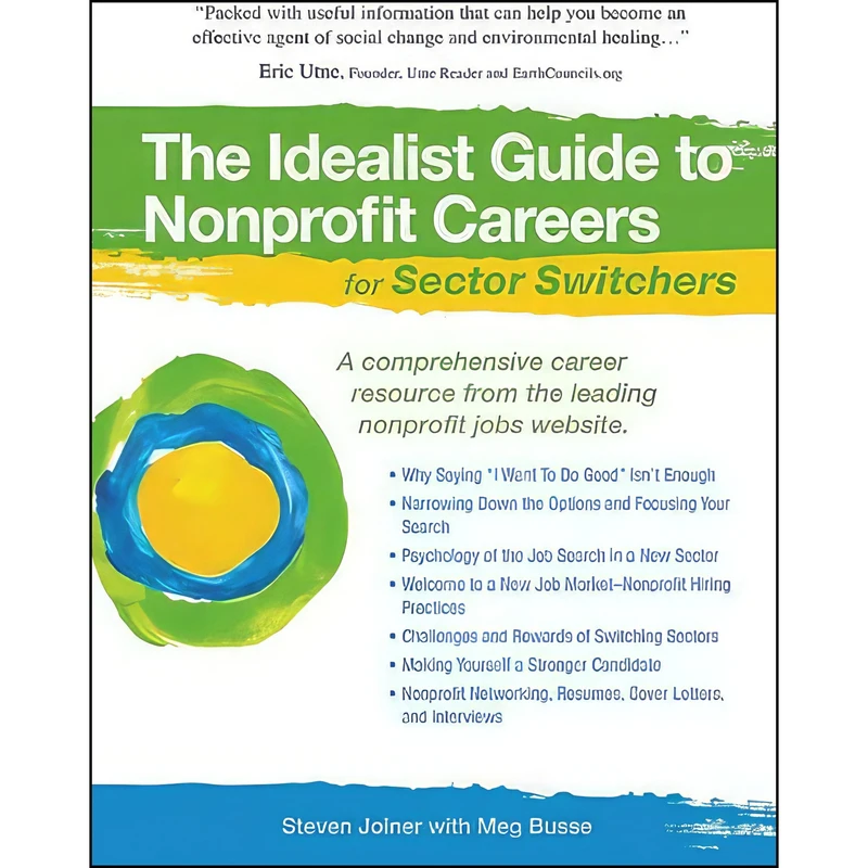 کتاب The Idealist Guide to Nonprofit Careers for Sector Switchers  اثر Steven Joiner and Meg Busse انتشارات West Hills Press