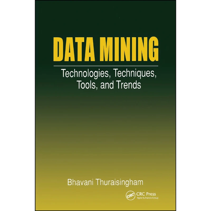 کتاب Data Mining اثر Bhavani M. Thuraisingham انتشارات تازه ها