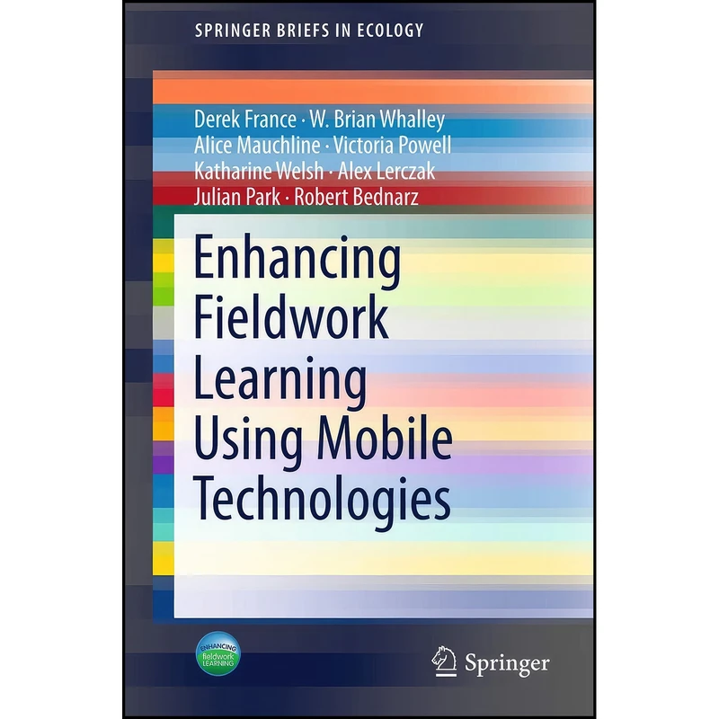 کتاب Enhancing Fieldwork Learning Using Mobile Technologies  اثر جمعي از نويسندگان انتشارات Springer