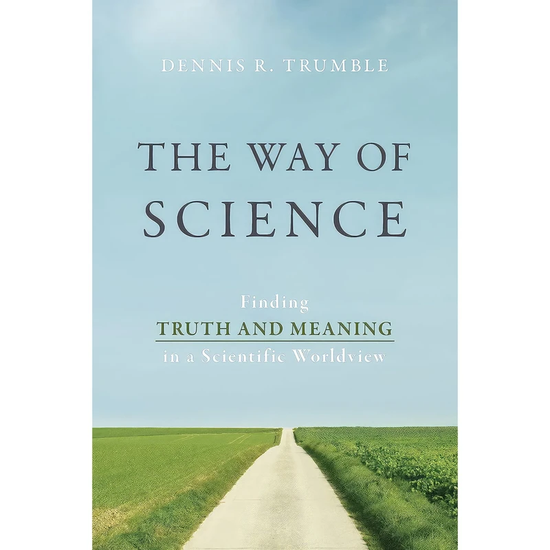کتاب The Way of Science اثر Dennis R. Trumble انتشارات Prometheus
