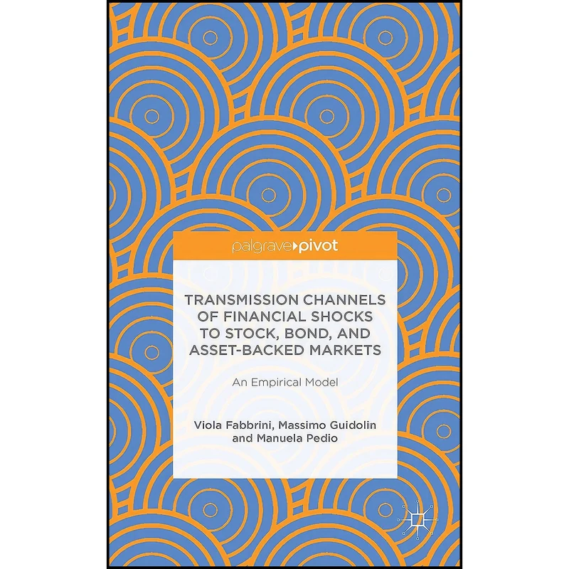کتاب Transmission Channels of Financial Shocks to Stock  Bond  and Asset-Backed Markets اثر جمعي از نويسندگان انتشارات Palgrave Macmillan