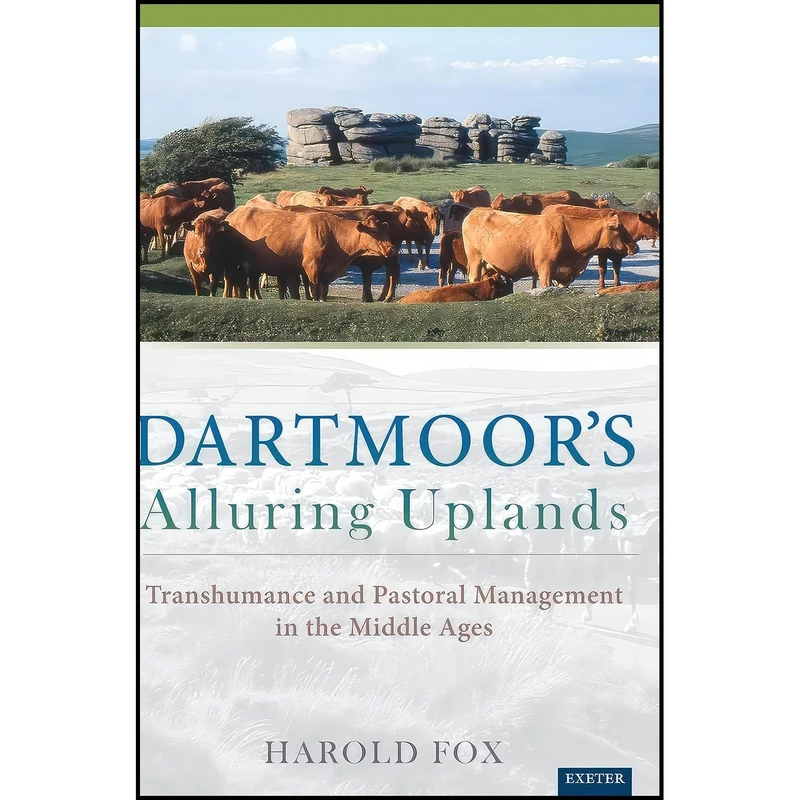 کتاب Dartmoors Alluring Uplands اثر جمعی از نویسندگان انتشارات University of Exeter Press