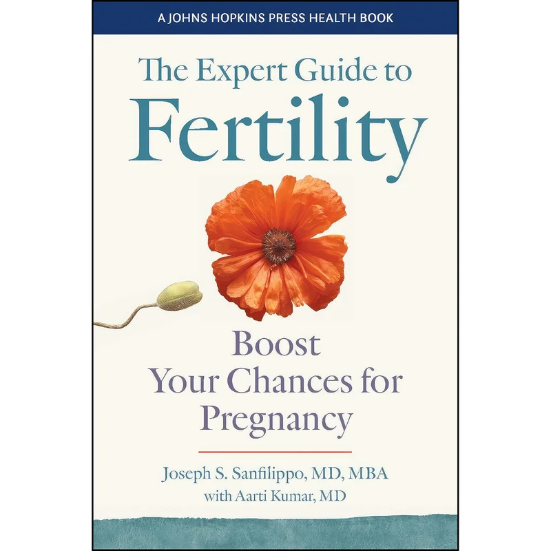 کتاب The Expert Guide to Fertility اثر Joseph S. Sanfilippo,Aarti Kumar انتشارات Johns Hopkins University Press