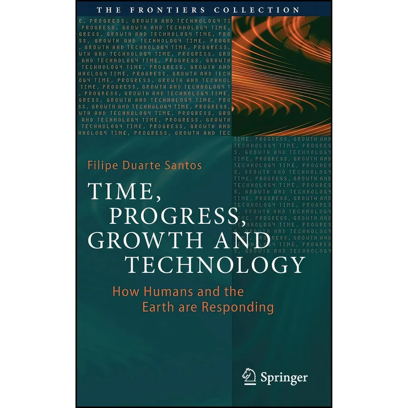کتاب Time, Progress, Growth and Technology اثر F. D. Santos انتشارات Springer