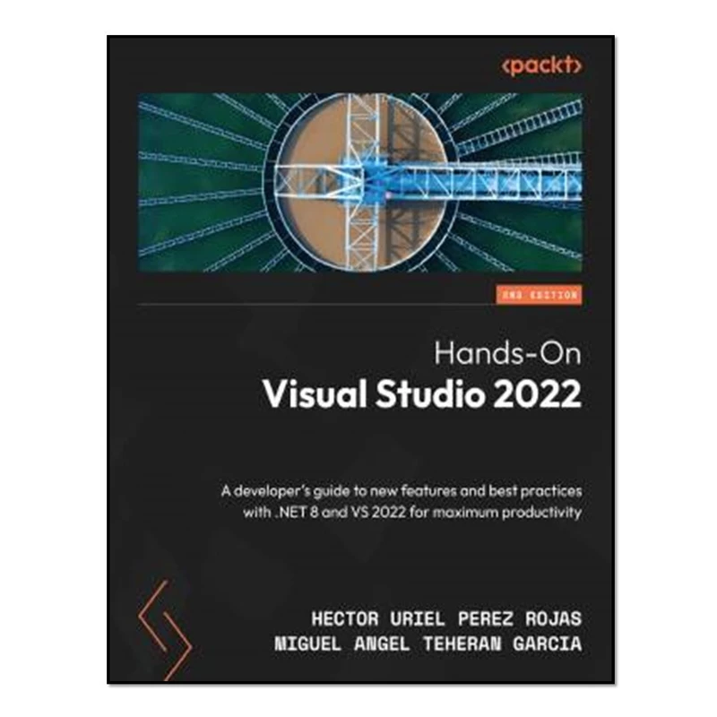 کتاب Hands-On Visual Studio 2022 اثرHector Uriel Perez Rojas and Miguel Angel Teheran Garcia انتشارات آوای مؤلف