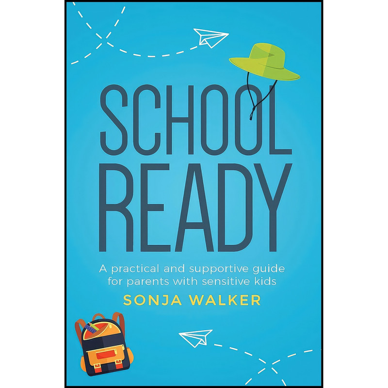 کتاب School Ready اثر Sonja Walker انتشارات Michael Hanrahan Publishing کتاب School Ready اثر Sonja Walker انتشارات Michael Hanrahan Publishing