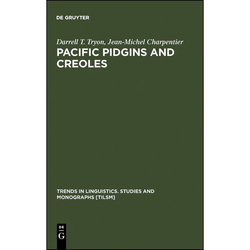 کتاب Pacific Pidgins and Creoles  اثر جمعي از نويسندگان انتشارات De Gruyter Mouton