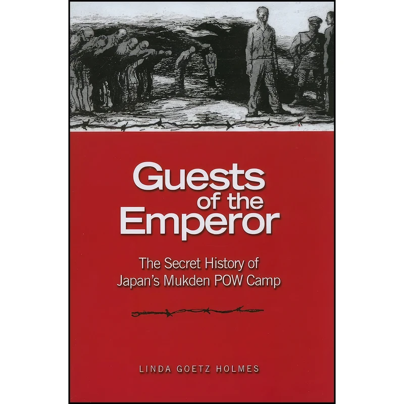 کتاب Guests of the Emperor اثر Linda Goetz Holmes انتشارات Naval Institute Press