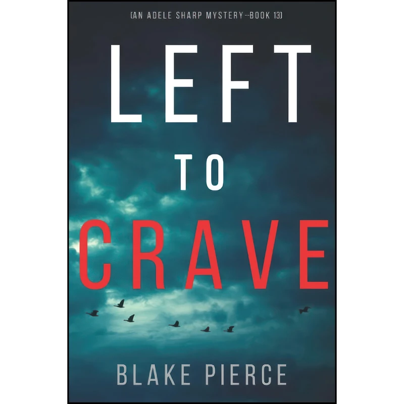 کتاب Left to Crave  اثر Blake Pierce انتشارات تازه ها