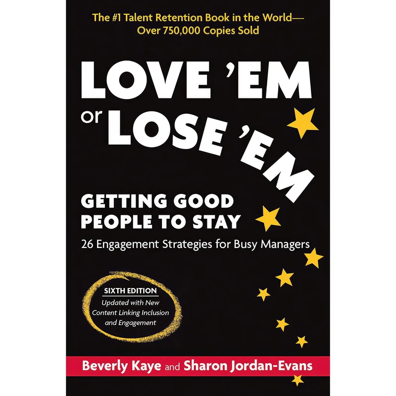 کتاب LoveEm or Lose 'Em, Sixth Edition اثر Beverly Kaye and Sharon Jordan-Evans انتشارات Berrett-Koehler Publishers