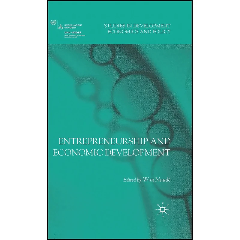 کتاب Entrepreneurship and Economic Development  اثر Wim Naude انتشارات Palgrave Macmillan