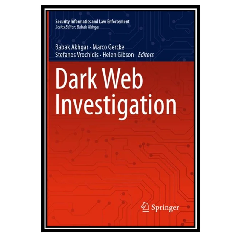 کتاب Dark Web Investigation اثر جمعی از نویسندگان انتشارات مؤلفین طلایی