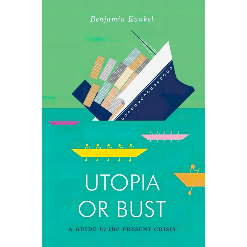 کتاب Utopia or Bust اثر Benjamin Kunkel انتشارات Verso