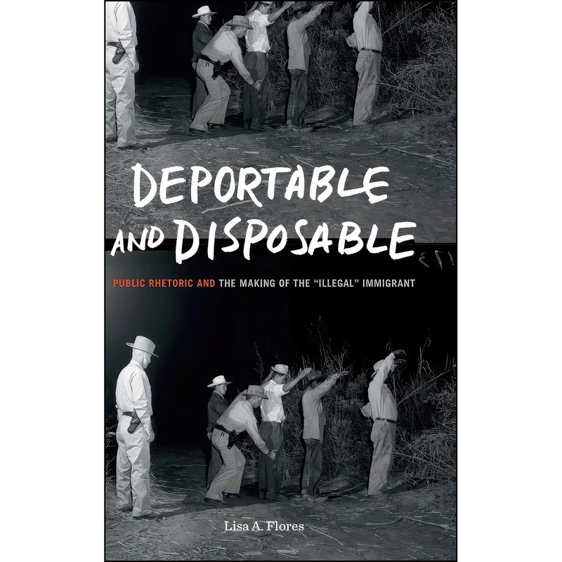 کتاب Deportable and Disposable اثر Lisa A. Flores انتشارات Penn State University Press