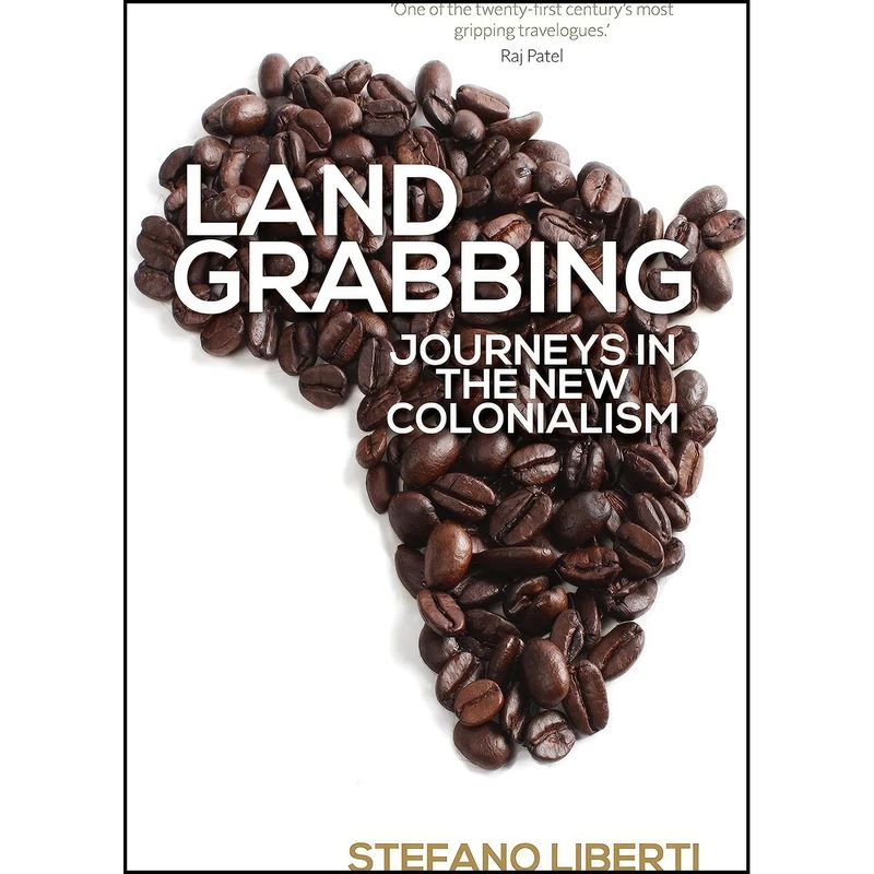 کتاب Land Grabbing اثر Stefano Liberti and Enda Flannelly انتشارات Verso