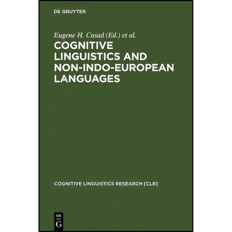کتاب Cognitive Linguistics and Non-Indo-European Languages اثر Eugene H. Casad and Gary B. Palmer انتشارات De Gruyter Mouton