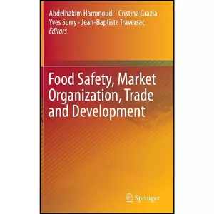 کتاب Food Safety, Market Organization, Trade and Development اثر جمعي از نويسندگان انتشارات Springer