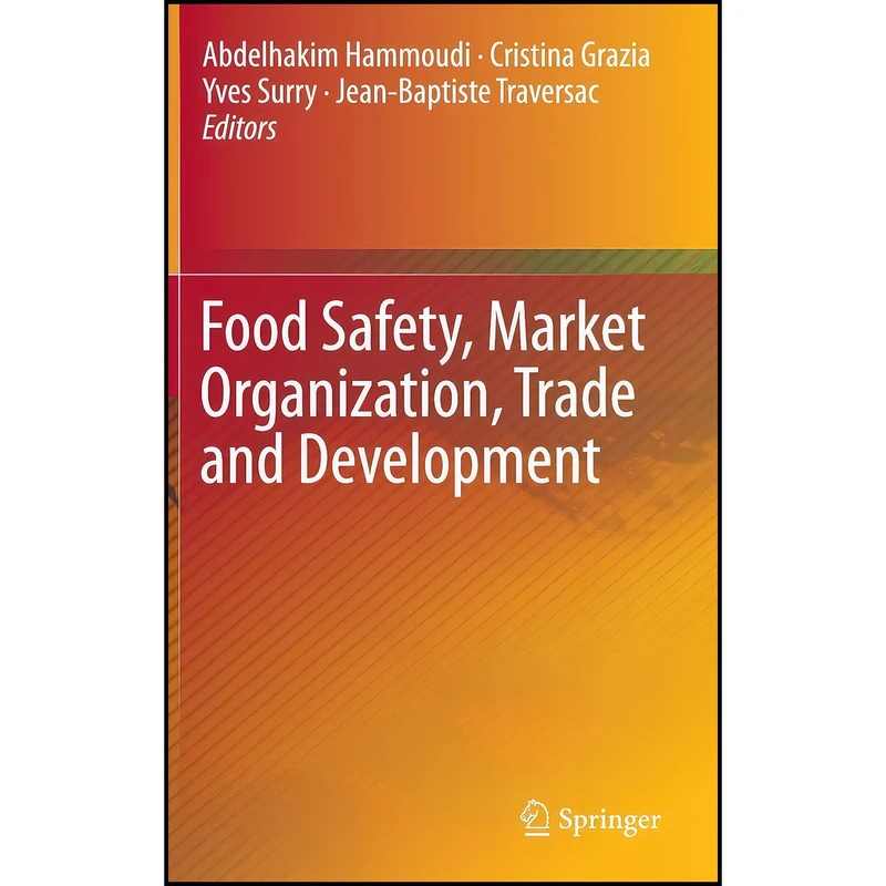 کتاب Food Safety, Market Organization, Trade and Development اثر جمعي از نويسندگان انتشارات Springer