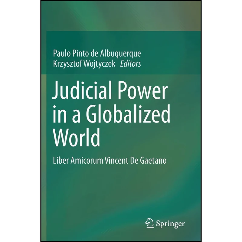 کتاب Judicial Power in a Globalized World اثر جمعي از نويسندگان انتشارات Springer