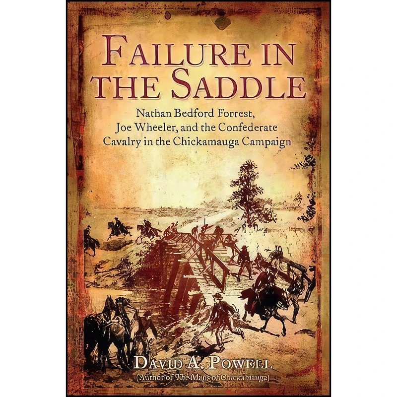 کتاب Failure in the Saddle اثر David Powell انتشارات Savas Beatie