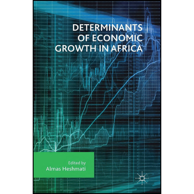 کتاب Determinants of Economic Growth in Africa اثر Almas Heshmati انتشارات Palgrave Macmillan