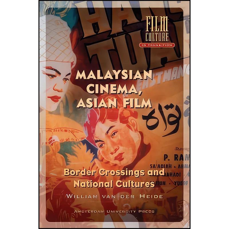 کتاب Malaysian Cinema, Asian Film اثر William van der Heide انتشارات Amsterdam University Press