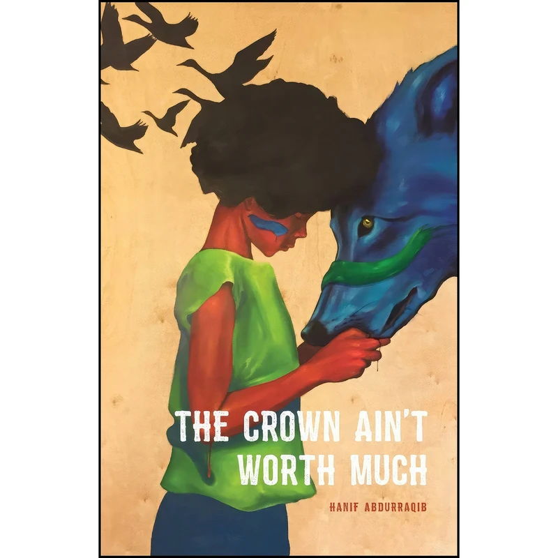 کتاب The Crown Aint Worth Much  اثر Hanif Abdurraqib انتشارات Button Poetry