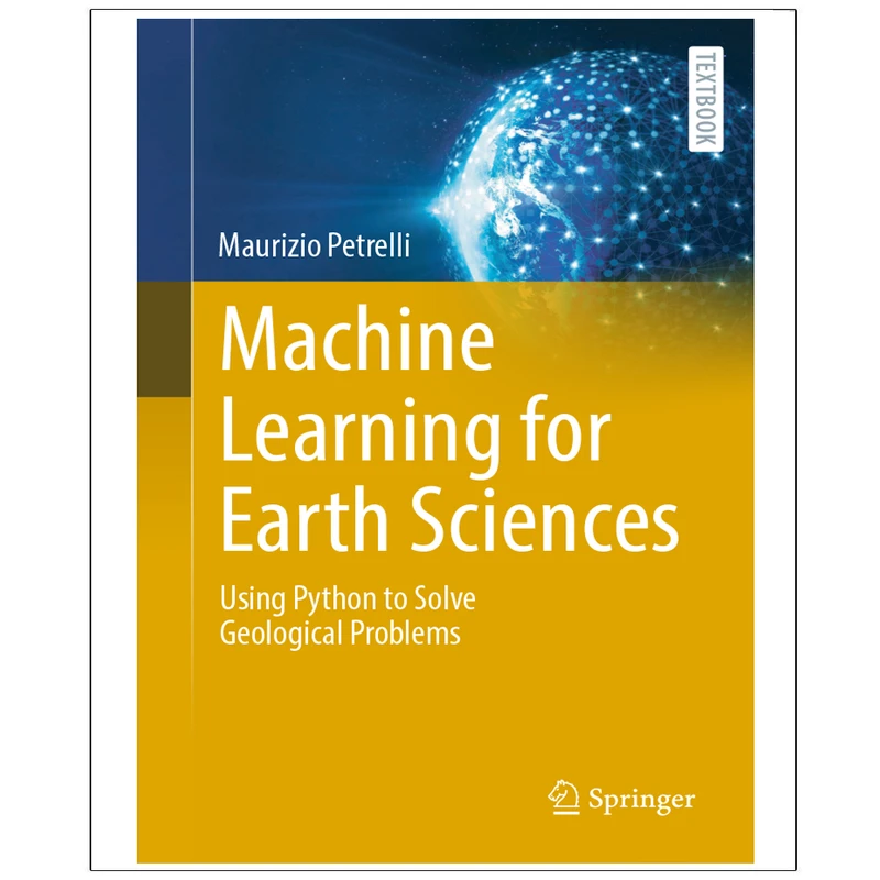کتاب Machine  Learning  for  Earth  Sciences اثر Maurizio  Petrelli انتشارات رایان کاویان