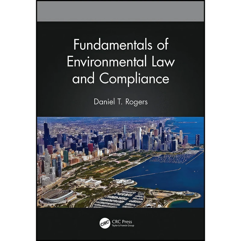 کتاب Fundamentals of Environmental Law and Compliance اثر Daniel T. Rogers انتشارات بله