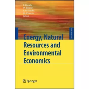 کتاب Energy, Natural Resources and Environmental Economics  اثر جمعي از نويسندگان انتشارات Springer