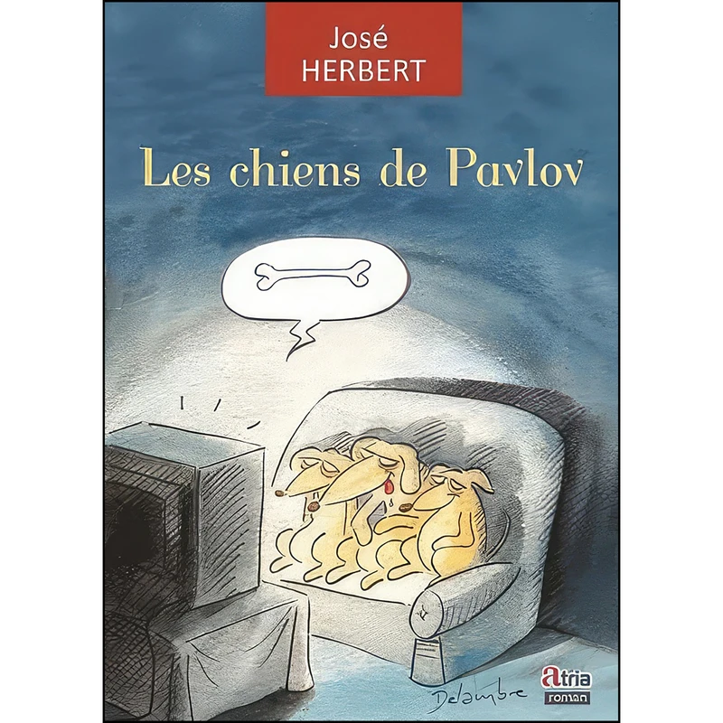 کتاب Les chiens de Pavlov اثر Jose Herbert انتشارات ATRIA