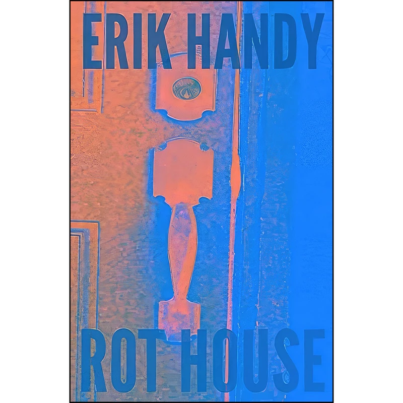کتاب Rot House  اثر Erik Handy انتشارات تازه ها